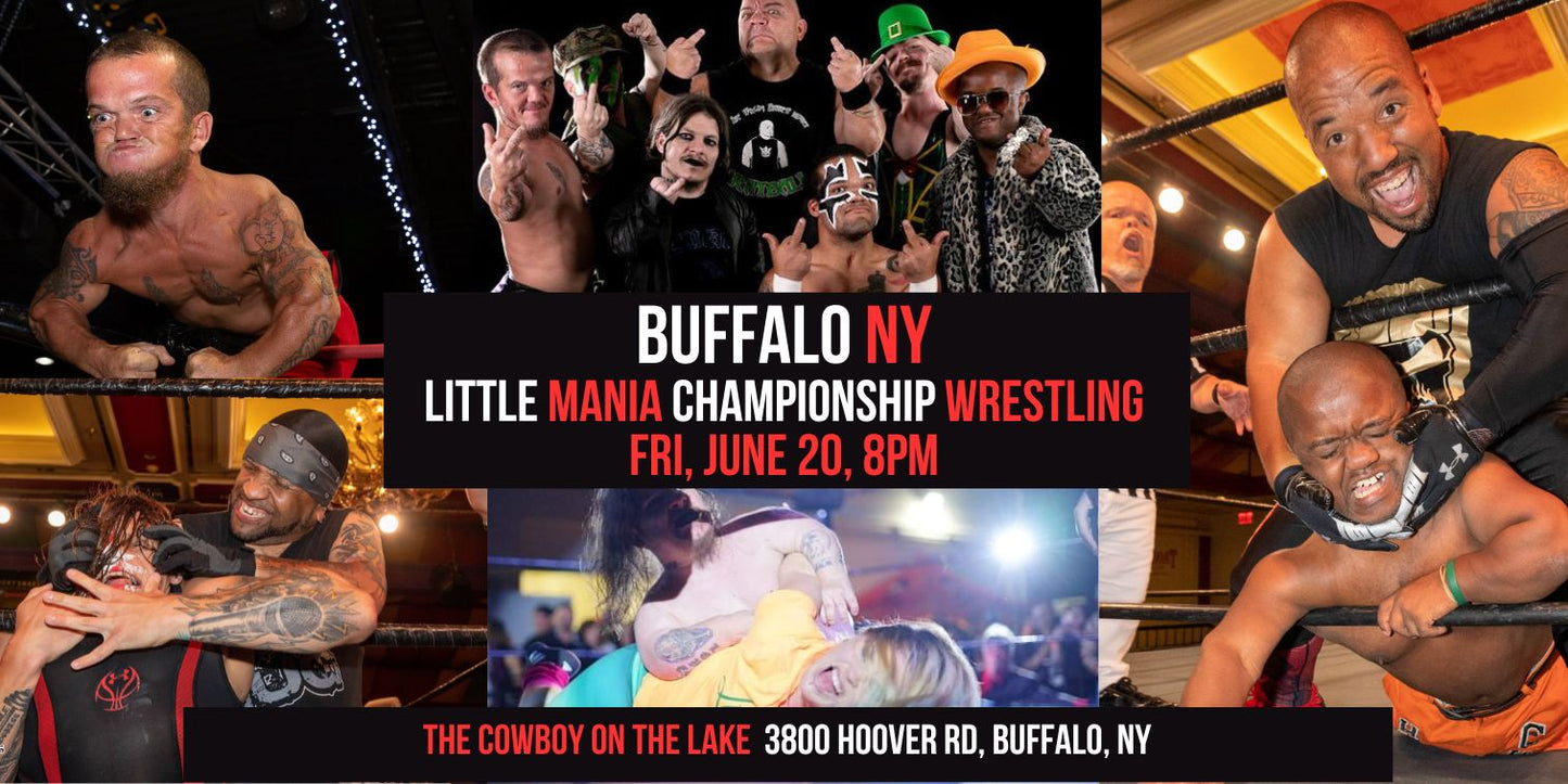 Buffalo, NY | Fri, June 20, 8PM | Doors 6pm | Little Mania Championship Wrestling